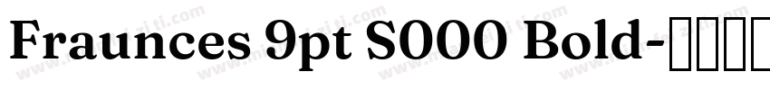 Fraunces 9pt S000 Bold字体转换